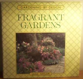 Fragrant Gardens (Gardening by design)