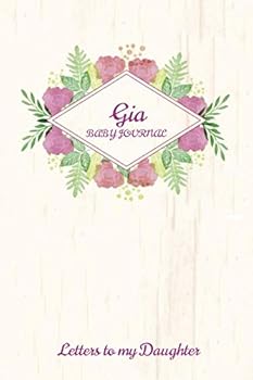 Paperback Gia Baby Journal Letters To My Daughter: Writing Lined Notebook To Write In Book