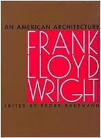 Rare AN AMERICAN ARCHITECTURE. - WRIGHT, FRANK LLOYD. - Horizon Press, New York - 1955 B00244JTDY Book Cover
