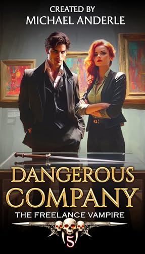 Dangerous Company (The Freelance Vampire Book 5)