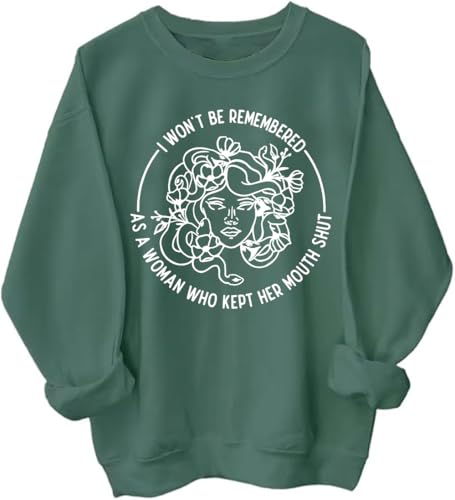 I Won't Be Remembered As A Woman Shirt Unisex I Won't Be Remembered As A Woman Who Kept Her Mouth Shut Washed Sweatshirt