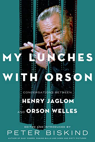 My Lunches with Orson: Conversations Between Henry Jaglom and Orson Welles
