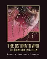 The Ostinato and The Furniture or Stiffen 1733406174 Book Cover