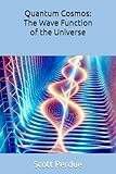 wave function of the universe  Quantum Cosmos: The Wave Function of the Universe