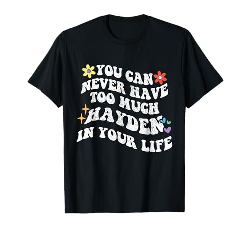Photo de Retro Groovy, vous ne pourrez jamais avoir trop de HAYDEN dans votre vie T-Shirt