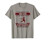 Photo Gallery alza la mano schiaffi te stesso - hobby divertente tai chi maglietta Photo Gallery alza la mano schiaffi te stesso - hobby divertente tai chi maglietta