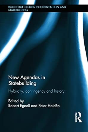 New Agendas in Statebuilding: Hybridity, Contingency and History book cover