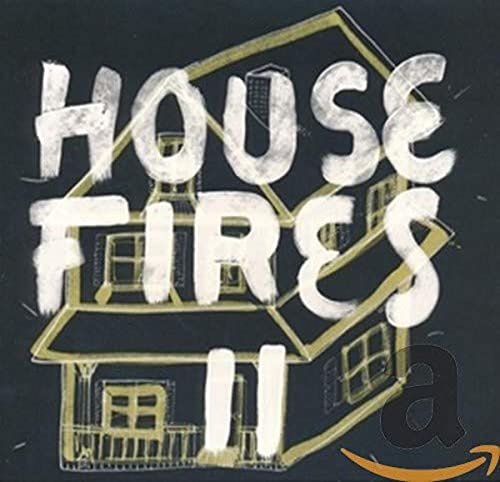 Housefires Ii