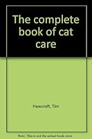 Complete Book of Cat Care 1863021248 Book Cover