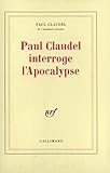 claudel camille rodin  Paul Claudel interroge l\'Apocalypse
