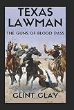 Texas Lawman Ambush at a Bloody Pass: Texas Lawmen