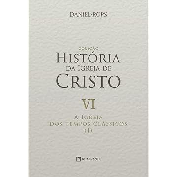 Capa do livro A Igreja dos tempos clássicos (I) - Volume VI
