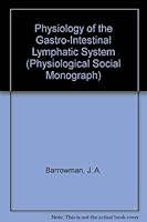 Physiology of the Gastro-Intestinal Lymphatic System (Physiological Social Monograph) 0521217105 Book Cover
