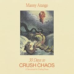 30 Days to Crush Chaos Audiolibro Por Manny Arango arte de portada