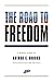 The Road to Freedom: A Bradley Lecture by Arthur C. Brooks