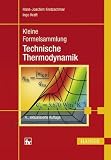Kleine Formelsammlung Technische Thermodynamik by Hans-Joachim Kretzschmar(5. Mai 2011)