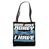 Some have money I have a hoverboard Tote Bag