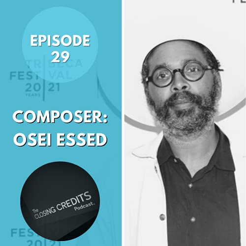 Episode 29 - Osei Essed (Composer)