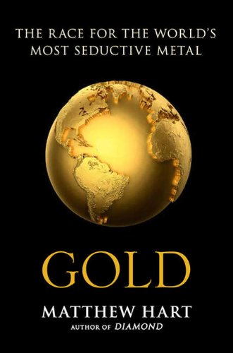 Gold: The Race For The World's Most Seductive M... 0670065889 Book Cover