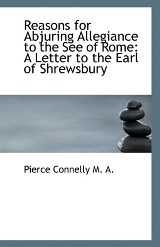Amazon | Reasons for Abjuring Allegiance to the See of Rome: A Letter ...