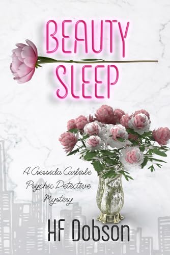Beauty Sleep: A Cressida Carlisle Psychic Detective Mystery