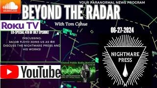 Beyond the Radar 06-27-2024- Jacob Floyd Join us as we talk with Jacob Floyd about his Nightmare Press