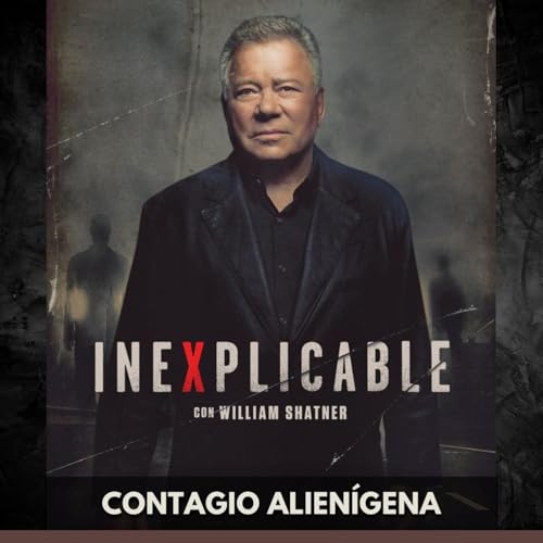 Inexplicable - Contagio Alien&iacute;gena Podcast Por  arte de portada