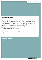 Quod.X als systemischer Beratungsansatz zur Identifikation und Analyse potenzieller Wertekonflikte im nachhaltigen Veränderungsprozess: Organisationsentwicklung X.0 3668244960 Book Cover