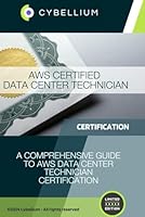 AWS Certified Data Center Technician: A Comprehensive Guide to AWS Data Center Technician Certification B0DG5V3PBT Book Cover