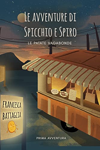 Le avventure di Spicchio e Spiro: Le patate vagabonde (Italian Edition)