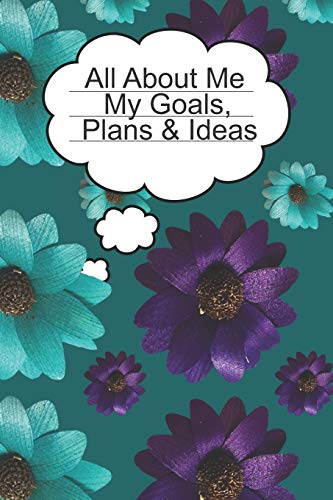 All About Me My Goals, Plans & Ideas