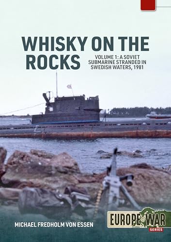 Whiskey on the Rocks: A Soviet Submarine Stranded in Swedish Waters, 1981 (2) (Europe@war, Band 2)