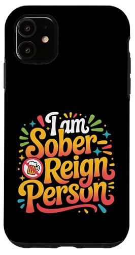 I Am Sober-Reign Person ��Âȃ��[���A�̃��C�t�X�^�C�� |- �X�}�z�P�[�X iPhone 11 �p