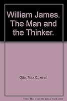 William James The Man and the Thinker Addresses Delivered at the University of Wisconsin In the Celebration of the Centenary B000GXC4HS Book Cover