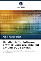 Handbuch für Software entwicklungs projekte mit C# und SQL SERVER (German Edition) 6203902942 Book Cover