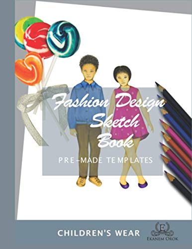 Fashion Design Sketchbook Children's Wear: Simple Steps™