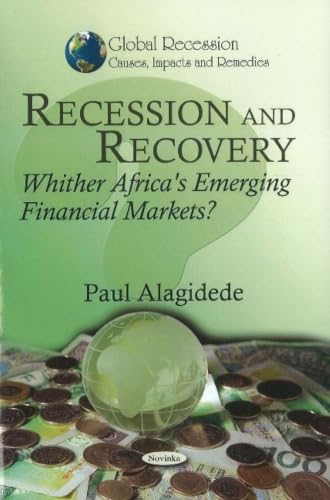Recession and Recovery: Whither Africa's Emerging Financial Markets? (Global Recession - Causes, Impacts and Remedies)