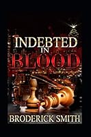 Indebted In Blood 1701378264 Book Cover