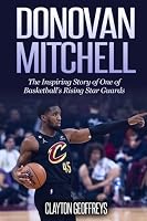 Donovan Mitchell: The Inspiring Story of One of Basketball's Rising Star Guards 1699638535 Book Cover