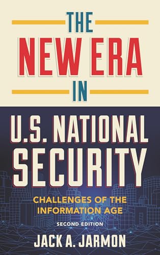 The New Era in U.S. National Security: Challenges of the Information Age