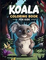 Koala Coloring Book for Kids: Fun and Relaxing Colouring Pages for Children B0CXM29BHM Book Cover