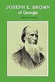 Joseph E. Brown of Georgia (Southern Biography Series)