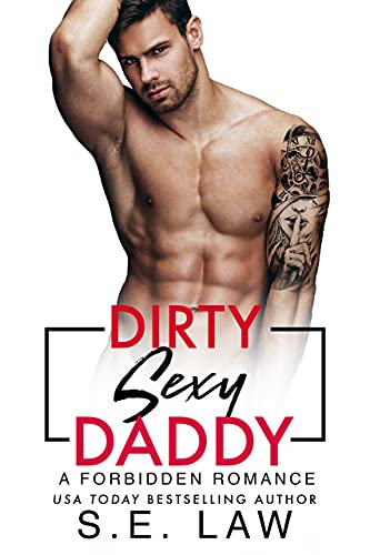 Dirty Sexy Daddy: A Forbidden Romance (Forbidden Fantasies Book 32)