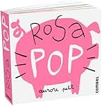 Rosa Pop: 2 (Pequeños Pops)