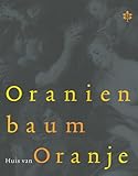  Oranienbaum - Huis van Oranje: Wiedererweckung eines anhaltinischen Fürstenschlosses. Oranische Bildnisse aus fünf Jahrhunderten. Katalog-Handbuch zur ... in Schloß Oranienbaum, 14.6.-24.8.2003