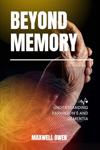 BEYOND MEMORY:: ‘Understanding Dementia and Parkinson’s Disease for a Better Future