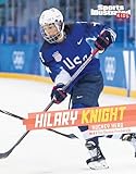 Hilary Knight: Hockey Hero (Stars of Sports)