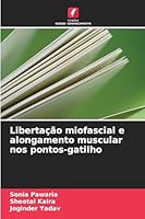 Libertação miofascial e alongamento muscular nos pontos-gatilho (Portuguese Edition) 620071634X Book Cover
