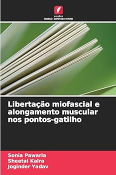 Libertação miofascial e alongamento muscular nos pontos-gatilho (Portuguese Edition)