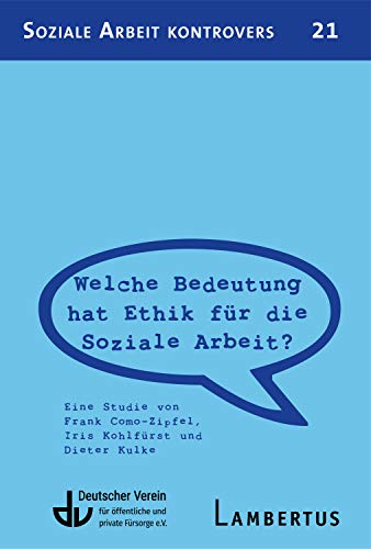 Welche Bedeutung Hat Ethik Fur Die Soziale Arbeit German Edition Kindle Edition By Como Zipfel Frank Kohlfurst Iris Kulke Dieter Politics Social Sciences Kindle Ebooks Amazon Com